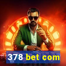 378 bet com